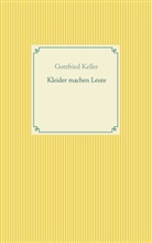 Gottfried Keller - Kleider machen Leute