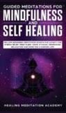 Healing Meditation Academy - Guided Meditations for Mindfulness and Self Healing