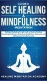 Healing Meditation Academy - Guided Self Healing & Mindfulness Meditation