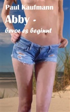 Paul Kaufmann - Abby - bevor es beginnt