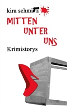 Kira Schmitz - Mitten unter uns