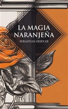 Sebastian Heidler - La magia naranjeña