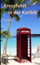 Wolfgang Pade - Kreuzfahrt in der Karibik