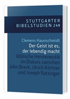 Clemens Haunschmidt, Haunschmidt Clemens, Clemens Haunschmidt Clemens, Christop Dohmen, Christoph Dohmen, Theobald... - Der Geist ist es, der lebendig macht