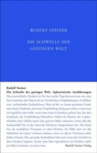 Rudolf Steiner, Rudolf Steiner Nachlassverwaltung, Rudol Steiner Nachlassverwaltung - Die Schwelle der geistigen Welt