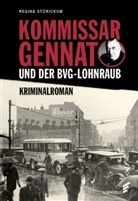 Regina Stürickow - Kommissar Gennat und der BVG-Lohnraub