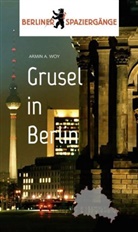 Armin A Woy, Armin A. Woy - Grusel in Berlin