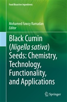 Mohame Fawzy Ramadan, Mohamed Fawzy Ramadan - Black cumin (Nigella sativa) seeds: Chemistry, Technology, Functionality, and Applications; .