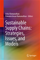 Ramanathan, Ramanathan, Ramakrishnan Ramanathan, Ush Ramanathan, Usha Ramanathan - Sustainable Supply Chains: Strategies, Issues, and Models