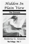Sederia G. Graves, Anelda L Attaway - Hidden in Plain View - The Genesis