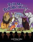 Linda Wong, Linda L Wong, Linda L. Wong, Tina Stergios - Tell Me-Tell Me More.... Amazing Animals A to Z