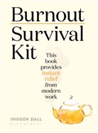 Imogen Dall, Imogen (Writer) Dall, Ms Imogen Dall - Burnout Survival Kit