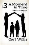 Carl Willis - A Moment in Time Book 3