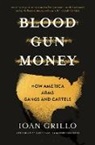Ioan Grillo - Blood Gun Money