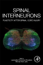Michael Lane, Michael Aron Lane, Michael Aron (Drexel University College of Medicine Lane, Michael Aron Lane, Lyandysha Zholudeva, Lyandysha Viktorovna Zholudeva... - Spinal Interneurons