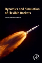 Timothy Barrows, Timothy M. Barrows, Timothy M. (Ret. Principal Member Technical Staff Barrows, Jeb S. Orr, Jeb Orr, Jeb S. Orr... - Dynamics and Simulation of Flexible Rockets