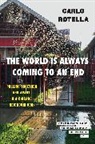 Carlo Rotella, Rotella Carlo - World Is Always Coming to an End