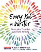 Kelly Boswell, Harvey Smokey Daniels - Every Kid a Writer