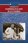 Tracey Vasil Biscontini - Amendment XXII: Establishing Term Limits for the U.S. President