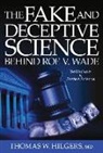 Thomas W Hilgers, Thomas W. Hilgers - The Fake and Deceptive Science Behind Roe V. Wade