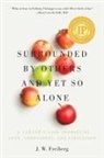 J W Freiberg, J. W. Freiberg - Surrounded by Others and Yet So Alone
