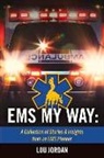 Lou Jordan - EMS My Way: A Collection of Stories & Insights from an EMS Pioneer