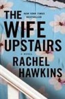 Rachel Hawkins - The Wife Upstairs