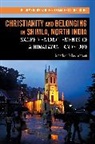 Jonathan Miles-Watson, Miles-Watson Jonathan, Birgit Meyer, Amy Whitehead - Christianity and Belonging in Shimla, North India