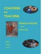 Dianne Daum, Kari Fasting, Christine Wells - Coaching and Teaching Female Athletes and Dancers