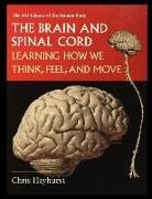 Chris Hayhurst - The Brain and Spinal Cord: Learning How We Think, Feel and Move