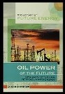 Linda Bickerstaff - Oil Power of the Future: New Ways of Turning Petroleum Into Energy