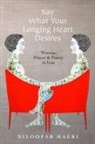 Niloofar Haeri - Say What Your Longing Heart Desires