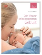 Susanne Pahler, Susanne Pahler-Schrenker - Dein Weg zur selbstbestimmten Geburt