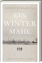 Hubert Mingarelli, Elmar Tannert - Ein Wintermahl