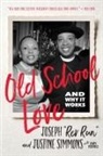 Joseph Simmons, Joseph "Rev Run" Simmons, Joseph 'Rev Run' Simmons, Justine Simmons, Simmons Justine - Old School Love: And Why It Works