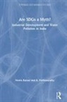 Neeru Bansal, Neeru (Cept University Bansal, R. Parthasarathy, R. (Gujarat Institute of Development Research Parthasarathy, Parthasarathy R., Parthasarathy R... - Are Sdgs a Myth?