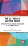 Maurizio (Universita DI Siena Cotta, Maurizio Isernia Cotta, Maurizio Cotta, Maurizio (Universita DI Siena Cotta, Cotta Maurizio, Pierangelo Isernia... - Eu Through Multiple Crises