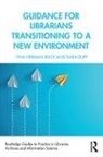 Tina Herman Buck, Tina Herman (John C. Hitt Library Buck, Sara Duff, Sara (John C. Hitt Library Duff - Guidance for Librarians Transitioning to a New Environment