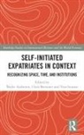 Maike Brewster Andresen, Maike Andresen, Chris Brewster, Chris (University of Reading Brewster, Brewster Chris, Vesa Suutari... - Self-Initiated Expatriates in Context