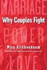 Mira Kirshenbaum - Why Couples Fight