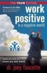 Dr. Joey Faucette - Work Positive in a Negative World, The Team Edition