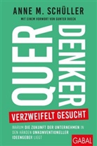 Gunter Dueck, Anne M Schüller, Anne M. Schüller - Querdenker verzweifelt gesucht