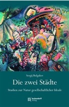 Sergii Bulgakov, Sergij Bulgakov, Barbar Hallensleben, Barbara Hallensleben - Die zwei Städte