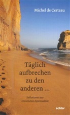 Michel de Certeau, Michel de Certeau, Andrea Falkner, Andreas Falkner - täglich aufbrechen zu den anderen