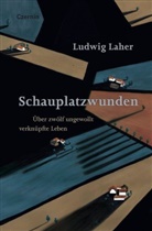 Ludwig Laher - Schauplatzwunden