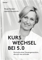 Birgi Fenderl, Birgit Fenderl, Hauswirth, Hauswirth, Sabine Hauswirth - Kurswechsel bei 5.0