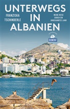 Franziska Tschinderle - Unterwegs in Albanien (DuMont Reiseabenteuer)