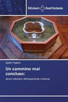 Egidio Faglioni - Un cammino mai concluso: