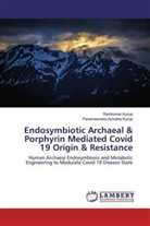 Parameswara Achutha Kurup, Ravikuma Kurup, Ravikumar Kurup - Endosymbiotic Archaeal & Porphyrin Mediated Covid 19 Origin & Resistance