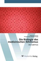 Parameswara Achutha Kurup, Ravikuma Kurup, Ravikumar Kurup - Die Biologie des medizinischen Nihilismus